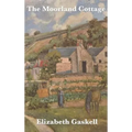 The Moorland Cottage: A Victorian Tale of Family and Character - Hardcover