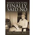 When Doctors Finally Said No - Hardcover