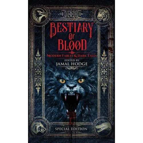 Bestiary of Blood: Modern Fables and Dark Tales - Hardcover