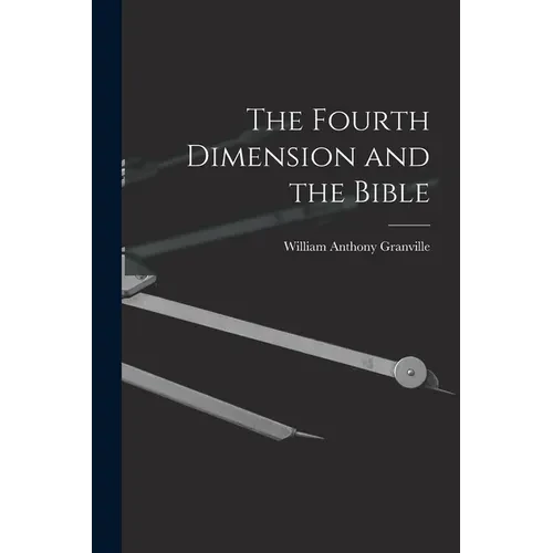 The Fourth Dimension and the Bible - Paperback