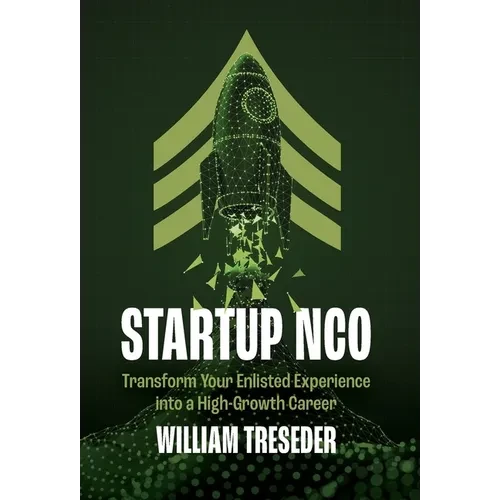 Startup NCO: Transform Your Enlisted Experience into a High-Growth Career - Hardcover