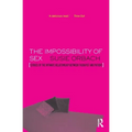 The Impossibility of Sex: Stories of the Intimate Relationship Between Therapist and Client - Paperback