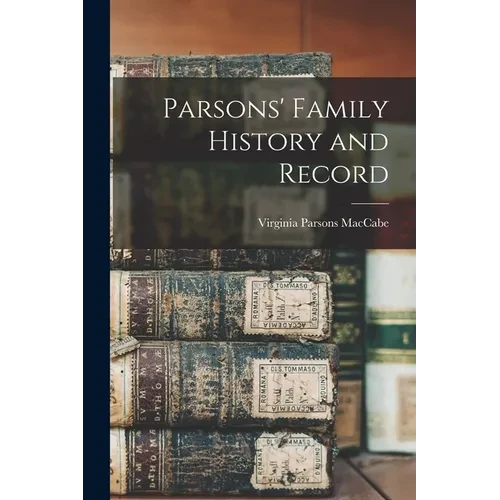 Parsons' Family History and Record - Paperback