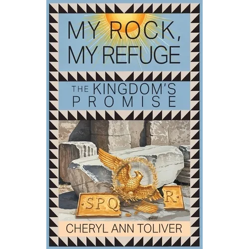 My Rock, My Refuge: The Kingdom's Promise - Hardcover