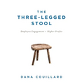 The Three-Legged Stool: Employee Engagement = Higher Profits - Hardcover