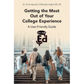 Getting the Most Out of Your College Experience: A User-Friendly Guide - Paperback