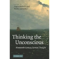 Thinking the Unconscious: Nineteenth-Century German Thought - Hardcover