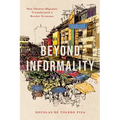 Beyond Informality: How Chinese Migrants Transformed a Border Economy