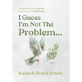 I Guess I'm Not The Problem...: A Stepmom's Naive Optimism and Survival in a Toxic Family - Hardcover