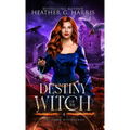 Destiny of the Witch: An Urban Fantasy Novel - Hardcover