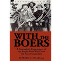 With the Boers: a Journalist's Experiences of the Anglo-Boer War From the Boer Perspective - Hardcover