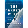 The Darkest White: A Mountain Legend and the Avalanche That Took Him - Paperback