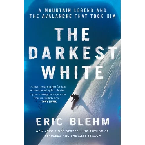 The Darkest White: A Mountain Legend and the Avalanche That Took Him - Paperback