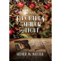 In the Orchards of Shadow and Light - Hardcover