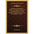 Metaphysical Thesaurus Of Positive And Negative Words And Chronological History Of The Metaphysical Religious Movements From 500 B.C. To Date - Paperback