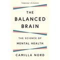 The Balanced Brain: The Science of Mental Health - Paperback