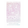 Reading Practice: The Pursuit of Natural Knowledge from Manuscript to Print - Hardcover