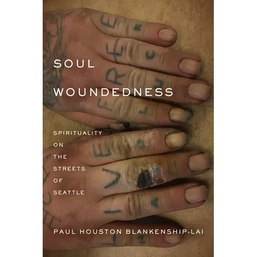 Soul Woundedness: Spirituality on the Streets of Seattle - Paperback