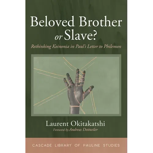 Beloved Brother or Slave?: Rethinking Koinonia in Paul's Letter to Philemon - Paperback