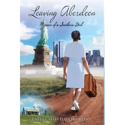 Leaving Aberdeen: Memoir of a Southern Girl - Hardcover