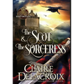 The Scot & the Sorceress: A Medieval Scottish Romance - Hardcover