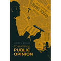 Crystallizing Public Opinion: The Classic Work That Shaped the Modern Field of Public Relations and Propaganda - Paperback
