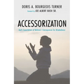 Accessorization: God's Expectations of Believers-Consequences for Disobedience - Hardcover