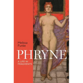 Phryne: A Life in Fragments - Paperback