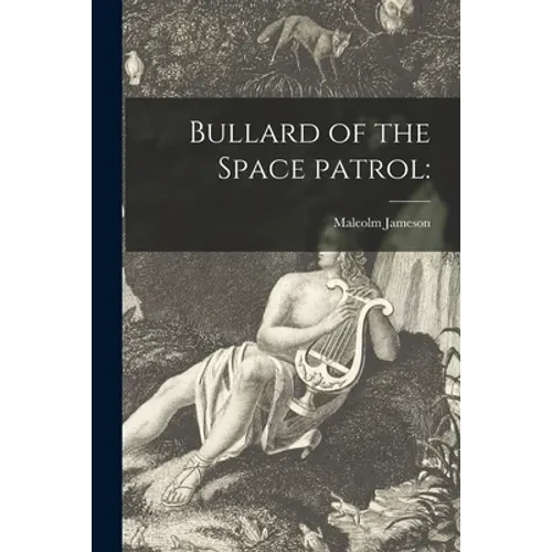 Bullard of the Space Patrol - Paperback