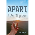 Apart, I Am Together - Hardcover