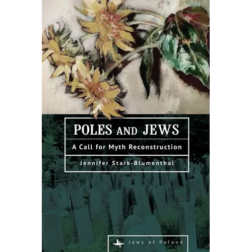 Poles and Jews: A Call for Myth Reconstruction - Paperback
