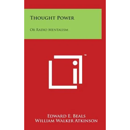 Thought Power: Or Radio Mentalism: Personal Power Books V8 - Hardcover