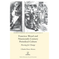 Francisca Wood and Nineteenth-Century Periodical Culture: Pressing for Change - Hardcover