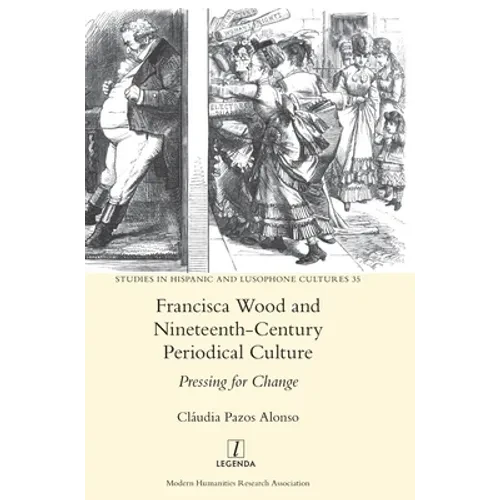 Francisca Wood and Nineteenth-Century Periodical Culture: Pressing for Change - Hardcover