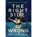 The Right Side of Wrong: Renegades Against the Reich - Hardcover