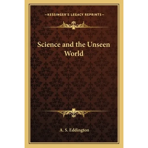 Science and the Unseen World - Paperback