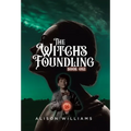 The Witch's Foundling - Hardcover