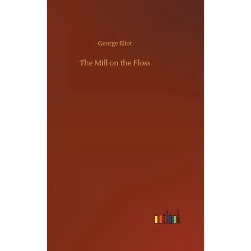 The Mill on the Floss - Hardcover