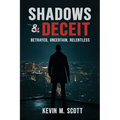 Shadows & Deceit: Betrayed, Uncertain, Relentless - Paperback