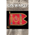 Onward: The King's Own Calgary Regiment in Peace and War, 1910-1960