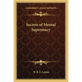Secrets of Mental Supremacy - Paperback