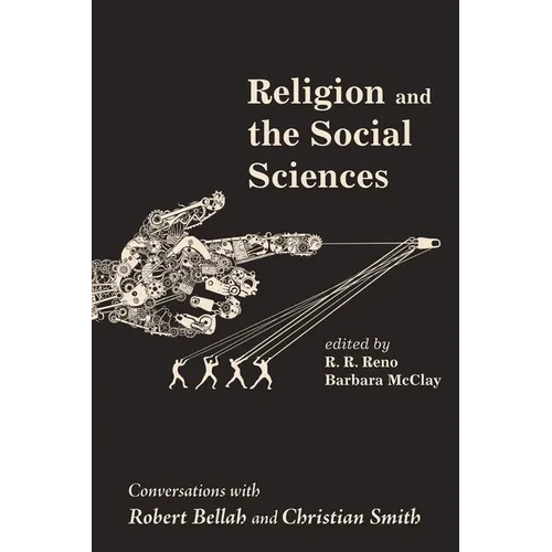 Religion and the Social Sciences: Conversations with Robert Bellah and Christian Smith - Hardcover