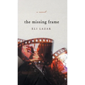 The Missing Frame - Hardcover