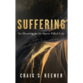 Suffering: Its Meaning for the Spirit-Filled Life - Hardcover