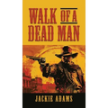 Walk of a Dead Man - Hardcover