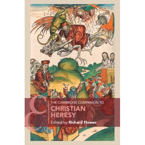 The Cambridge Companion to Christian Heresy - Hardcover
