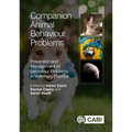 Companion Animal Behaviour Problems: Prevention and Management of Behaviour Problems in Veterinary Practice - Hardcover