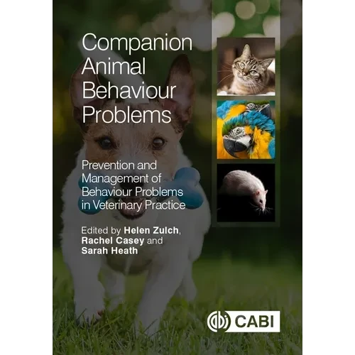 Companion Animal Behaviour Problems: Prevention and Management of Behaviour Problems in Veterinary Practice - Hardcover