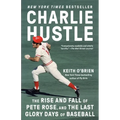 Charlie Hustle: The Rise and Fall of Pete Rose, and the Last Glory Days of Baseball - Paperback