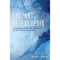 The Art of Exegesis: An Analysis of the Life and Work of Martin Hans Franzmann - Hardcover